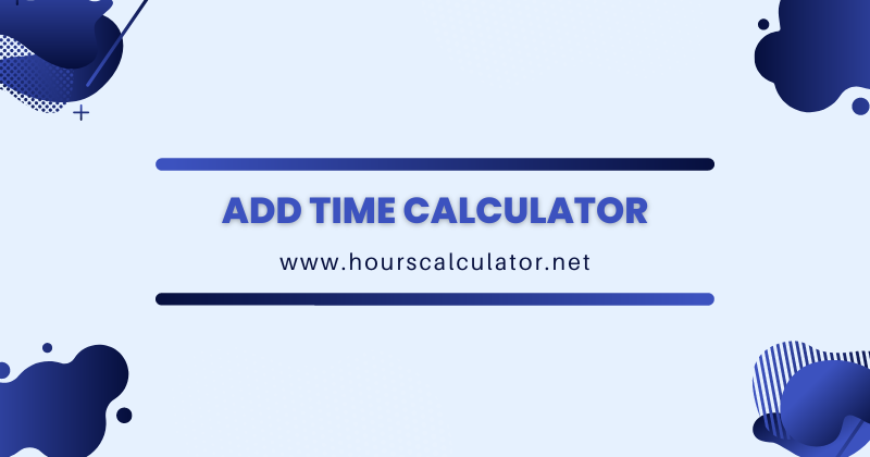 Add Time Calculator